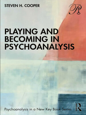 cover image of Playing and Becoming in Psychoanalysis